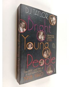 Kirjailijan David John Taylor käytetty kirja Bright Young People - The Rise and Fall of a Generation, 1918-1940
