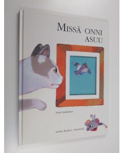 Kirjailijan Ivan Gantschev käytetty kirja Missä onni asuu