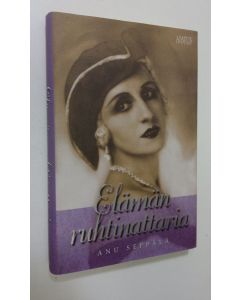 Kirjailijan Anu Seppälä käytetty kirja Elämän ruhtinattaria (ERINOMAINEN)