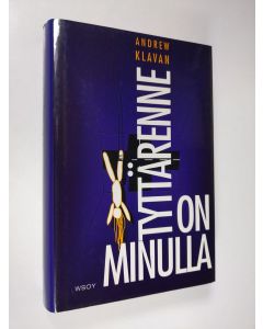 Kirjailijan Andrew Klavan käytetty kirja Tyttärenne on minulla