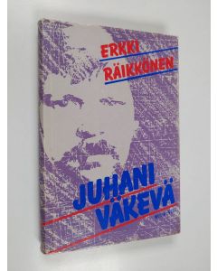 Kirjailijan Erkki Räikkönen käytetty kirja Juhani Väkevä
