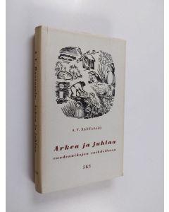 Kirjailijan A. V. Rantasalo käytetty kirja Arkea ja juhlaa vuodenaikojen vaihdellessa