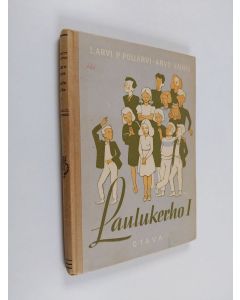 Kirjailijan L. Arvi P. Poijärvi käytetty kirja Laulukerho 1