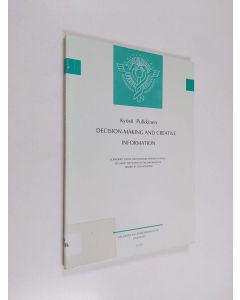 Kirjailijan Kyösti Pulkkinen käytetty kirja Decision-making and creative information : corporate office and decision support systems securing the supply of the information needed by the enterprise