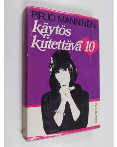 Kirjailijan Pirjo Manninen käytetty kirja Käytös kiitettävä 10