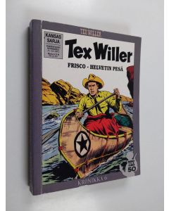 käytetty kirja Tex Willer kronikka 6 : Frisco - helvetin pesä ; Comanchit ja kiväärit