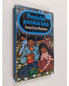 Kirjailijan Anna-Liisa Haakana käytetty kirja Porokylän porukan kesä