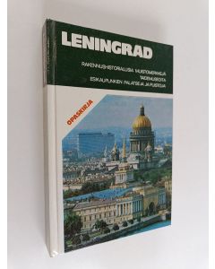 Kirjailijan Igor Bartenjev käytetty kirja Leningrad : rakennushistoriallisia muistomerkkejä, taidemuseoita, esikaupunkien palatseja ja puistoja : opaskirja