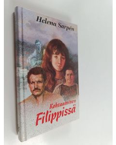 Kirjailijan Helena Sarpén käytetty kirja Kohtaaminen Filippissä