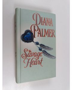 Kirjailijan Diana Palmer käytetty kirja The Savage Heart