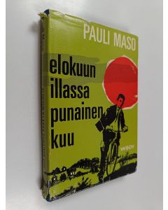 Kirjailijan Pauli Maso käytetty kirja Elokuun illassa punainen kuu