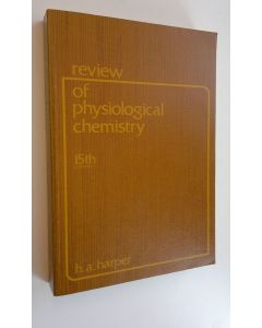 Kirjailijan Harold A. Harper käytetty kirja Review of physiological chemistry
