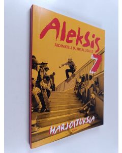 käytetty kirja Aleksis : äidinkieli ja kirjallisuus, 7 : Harjoituksia