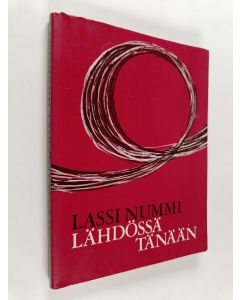 Kirjailijan Lassi Nummi käytetty kirja Lähdössä tänään : runoja