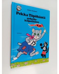 Kirjailijan Gösta Knutsson käytetty kirja Pekka Töpöhäntä urheilukilpailuissa
