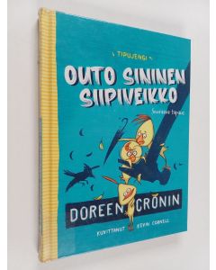 Kirjailijan Doreen Cronin käytetty kirja Tipujengi : outo sininen siipiveikko : seuraava tapaus