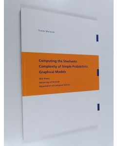 Kirjailijan Tommi Mononen käytetty kirja Computing the stochastic complexity of simple probabilistic graphical models