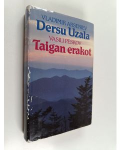 Kirjailijan Vasili Peskov & Vladimir Arsenjev käytetty kirja Dersu Uzala : metsästäjä ja erakko ; Taigan erakot