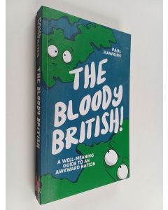 Kirjailijan Paul Hawkins käytetty kirja The Bloody British - A Well-Meaning Guide to an Awkward Nation