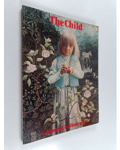 Tekijän Peter Bennett & Dreadnaught  käytetty kirja The Child - Celebrated in Illustration
