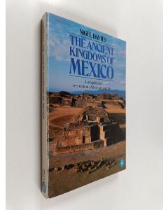 Kirjailijan Nigel Davies käytetty kirja The ancient kingdoms of Mexico
