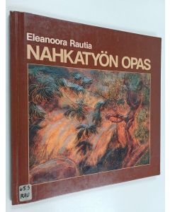 Kirjailijan Eleanoora Rautia käytetty kirja Nahkatyön opas