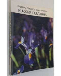 Kirjailijan Kalervo Eriksson käytetty kirja Kukkiva puutarha
