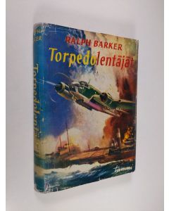 Kirjailijan Ralph Barker käytetty kirja Torpedolentäjät