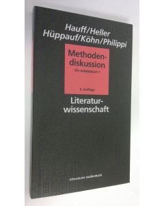 Kirjailijan Jurgen Hauff käytetty kirja Methodendiskussion : Arbeitsbuch zur Literaturwissenschaft