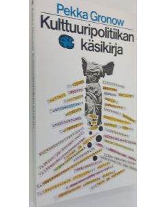 Kirjailijan Pekka Gronow käytetty kirja Kulttuuripolitiikan käsikirja