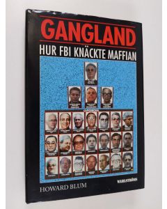 Kirjailijan Howard Blum käytetty kirja Gangland : hur FBI knäckte maffian