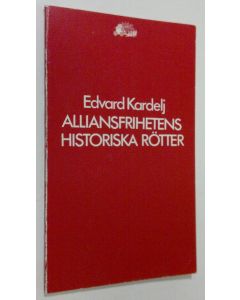 Kirjailijan Edvard Kardelj käytetty kirja Alliansfrihetens historiska rötter