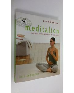 Kirjailijan Bill Anderton käytetty kirja Meditation : exercises and inspirations for well-being