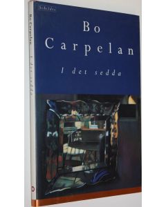 Kirjailijan Bo Carpelan käytetty kirja I det sedda : dikter