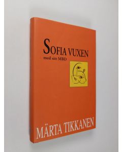 Kirjailijan Märta Tikkanen käytetty kirja Sofia vuxen med sitt MBD