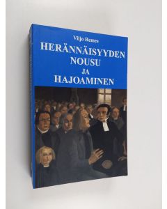 Kirjailijan Viljo Remes käytetty kirja Herännäisyyden nousu ja hajoaminen