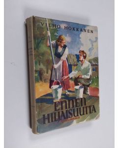 Kirjailijan Vilho Hokkanen käytetty kirja Ennen hiljaisuutta