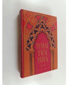 Kirjailijan suomentanut J. A. Hollo käytetty kirja Tuhatyksi yötä 5-6