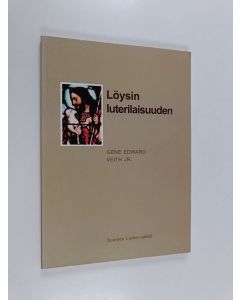 Kirjailijan Gene Edward Veith käytetty kirja Löysin luterilaisuuden