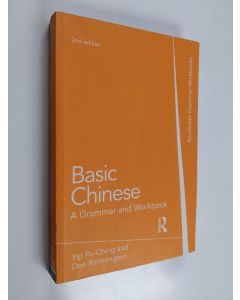 Kirjailijan Po-ching Yip käytetty kirja Basic Chinese : a grammar and workbook