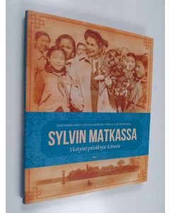 Kirjailijan Sylvi Kekkonen käytetty kirja Sylvin matkassa : yksityiset päiväkirjat Kiinasta