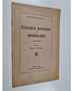 Kirjailijan Kaarle Werkko uusi teos Kirjoituksia kasvatuksen ja opetuksen alalta 1 vihko