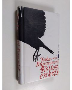 Kirjailijan Juha Ruusuvuori käytetty kirja Koston enkeli