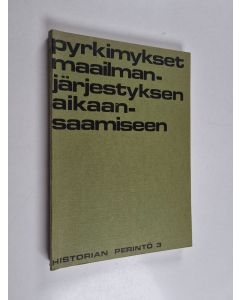 Tekijän Vilho Niitemaa  käytetty kirja Pyrkimykset maailmanjärjestyksen aikaansaamiseen