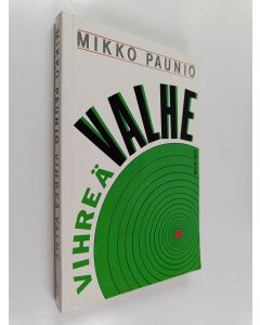 Kirjailijan Mikko Paunio käytetty kirja Vihreä valhe