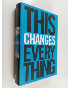 Kirjailijan Naomi Klein käytetty kirja This Changes Everything : Capitalism Vs. the Climate
