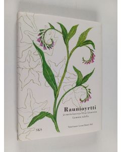 käytetty kirja Raunioyrtti ja muita kasveja Elias Lönnrotin Lammin talolla
