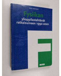 Kirjailijan Erkki Arminen käytetty kirja Fysiikan ylioppilastehtävät ratkaisuineen 1992-2001
