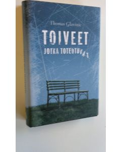 Kirjailijan Thomas Glavinic käytetty kirja Toiveet jotka toteutuvat (ERINOMAINEN)