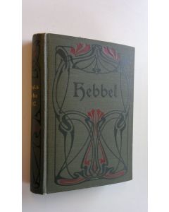 Kirjailijan Friedrich Hebbels käytetty kirja Hebbels Werke 10 -12 - sämtliche Werke in zwölf Bänden